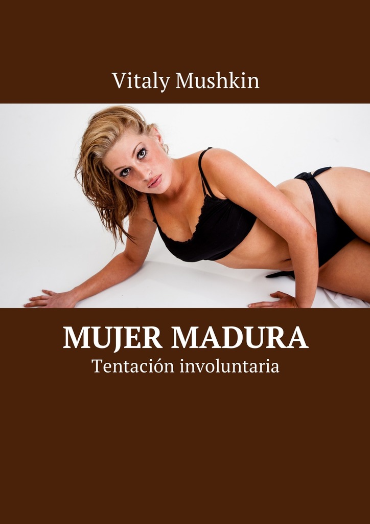 читать Mujer madura. Tentación involuntaria