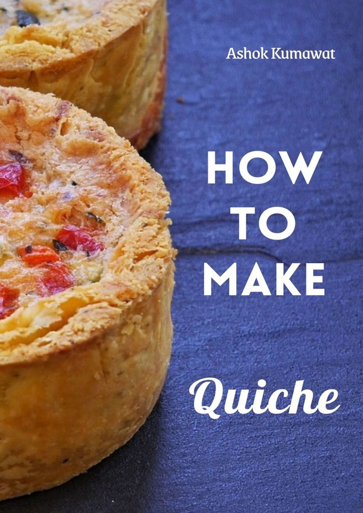 читать How to Make Quiche