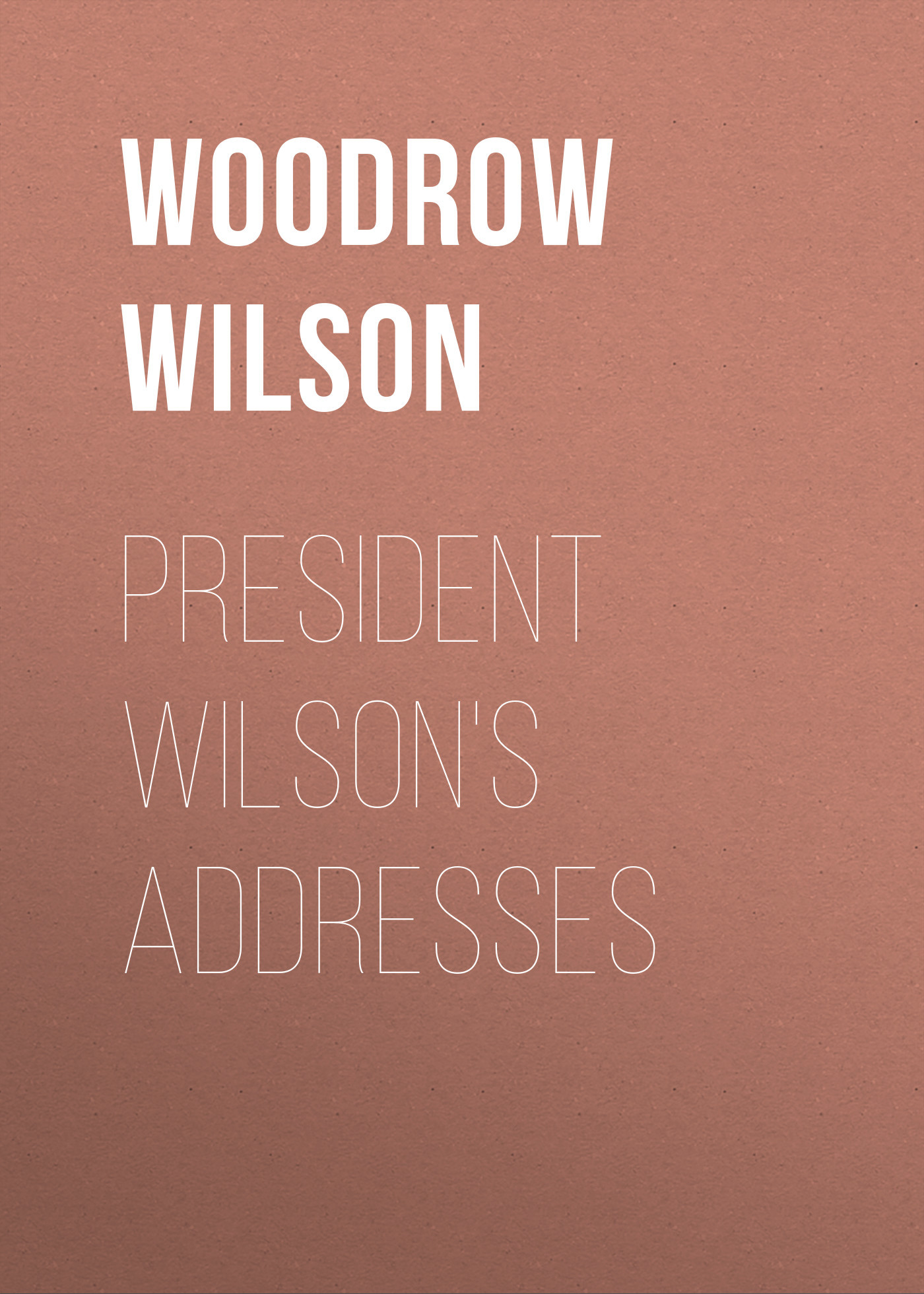 читать President Wilson's Addresses