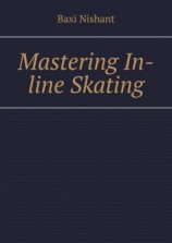 читать Mastering In-line Skating