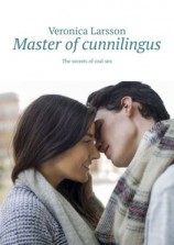 читать Master of cunnilingus. The secrets of oral sex