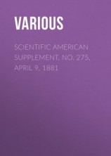 читать Scientific American Supplement, No. 275, April 9, 1881