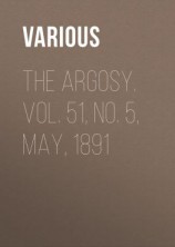 читать The Argosy. Vol. 51, No. 5, May, 1891