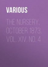 читать The Nursery, October 1873, Vol. XIV. No. 4