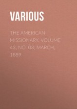 читать The American Missionary. Volume 43, No. 03, March, 1889