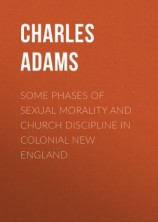 читать Some Phases of Sexual Morality and Church Discipline in Colonial New England