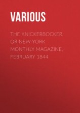 читать The Knickerbocker, or New-York Monthly Magazine, February 1844