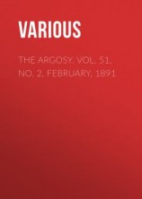 читать The Argosy. Vol. 51, No. 2, February, 1891