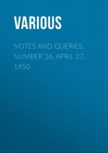 читать Notes and Queries, Number 26, April 27, 1850