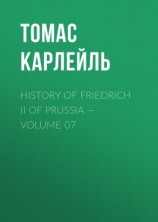 читать History of Friedrich II of Prussia  Volume 07