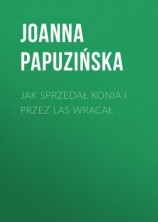 читать Jak sprzedał konia i przez las wracał