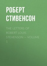 читать The Letters of Robert Louis Stevenson  Volume 1