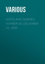 читать Notes and Queries, Number 60, December 21, 1850