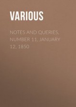 читать Notes and Queries, Number 11, January 12, 1850