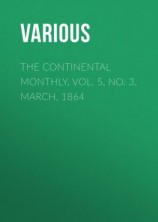 читать The Continental Monthly, Vol. 5, No. 3, March, 1864