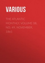 читать The Atlantic Monthly, Volume 08, No. 49, November, 1861