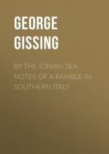 читать By the Ionian Sea: Notes of a Ramble in Southern Italy