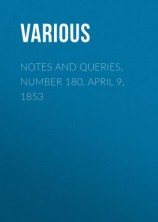 читать Notes and Queries, Number 180, April 9, 1853