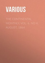 читать The Continental Monthly, Vol. 6, No 4, August, 1864