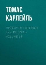 читать History of Friedrich II of Prussia  Volume 13