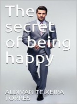 читать The Secret Of Being Happy