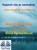 читать Úspech Nie Je Nemožný: Ako Myslieť Kreatívne