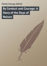 читать By Conduct and Courage: A Story of the Days of Nelson