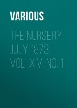 читать The Nursery, July 1873, Vol. XIV. No. 1