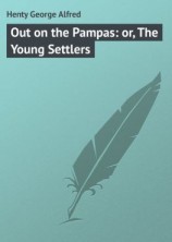 читать Out on the Pampas: or, The Young Settlers