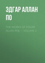 читать The Works of Edgar Allan Poe  Volume 2