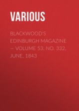 читать Blackwoods Edinburgh Magazine  Volume 53, No. 332, June, 1843