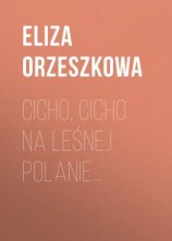 читать Cicho, cicho na leśnej polanie