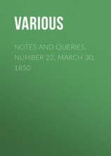 читать Notes and Queries, Number 22, March 30, 1850