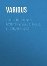 читать The Continental Monthly, Vol. 1, No. 2, February, 1862