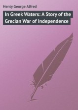 читать In Greek Waters: A Story of the Grecian War of Independence