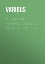 читать The Atlantic Monthly, Volume 11, No. 63, January, 1863