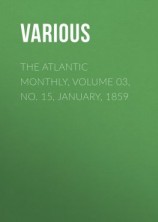 читать The Atlantic Monthly, Volume 03, No. 15, January, 1859