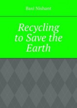 читать Recycling to Save the Earth