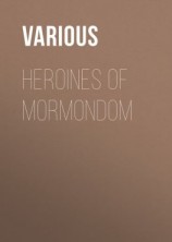 читать Heroines of Mormondom