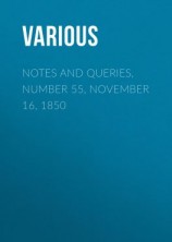 читать Notes and Queries, Number 55, November 16, 1850