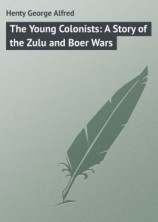 читать The Young Colonists: A Story of the Zulu and Boer Wars