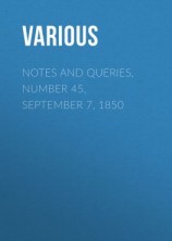 читать Notes and Queries, Number 45, September 7, 1850