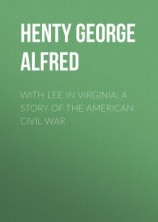 читать With Lee in Virginia: A Story of the American Civil War