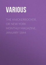 читать The Knickerbocker, or New-York Monthly Magazine, January 1844