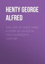 читать The Lion of Saint Mark: A Story of Venice in the Fourteenth Century