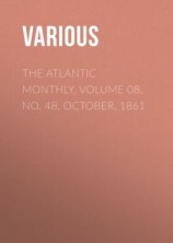 читать The Atlantic Monthly, Volume 08, No. 48, October, 1861