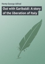 читать Out with Garibaldi: A story of the liberation of Italy