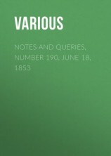 читать Notes and Queries, Number 190, June 18, 1853