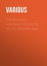 читать The Atlantic Monthly, Volume 09, No. 51, January, 1862