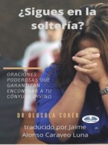 читать ¿Sigues En La Soltería?